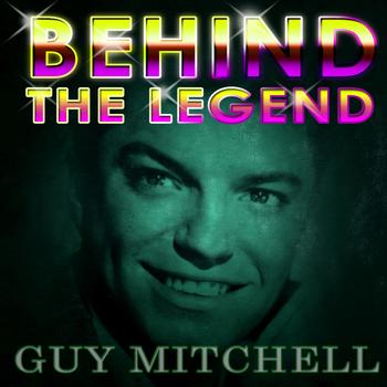 Guy Mitchell - Guy Mitchell - Behind The Legend