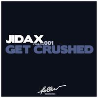 Jidax - Get Crushed