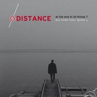 Distance - At the End of All Things?