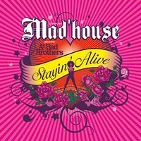 Mad'House, A3, Bad Brothers - Stayin' Alive