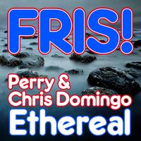 Perry and Chris Domingo - Ethereal