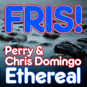 Perry and Chris Domingo - Ethereal