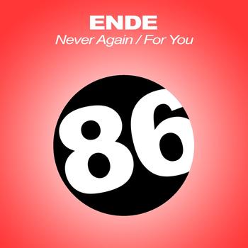 Ende - Never Again / For You