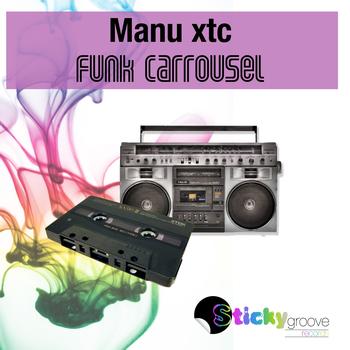 Manu XTC - Funk Carrousel