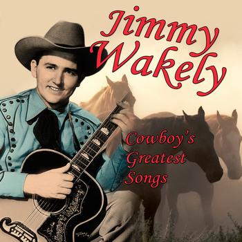 Jimmy Wakely - Cowboy's Greatest Songs