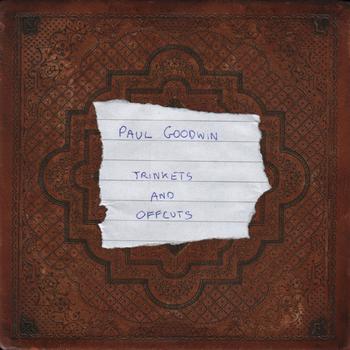 Paul Goodwin - Trinkets and Offcuts