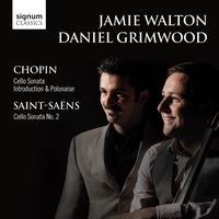 Jamie Walton & Daniel Grimwood - Chopin & Saint-Saëns Cello Sonatas