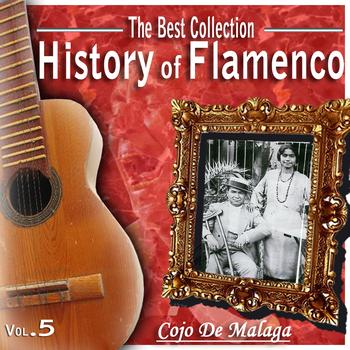 Cojo De Málaga - The Best Collections. History of Flamenco.Vol. 5: Cojo De Malaga