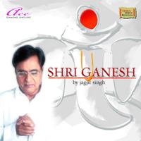 Jagjit Singh - Shri Ganesh