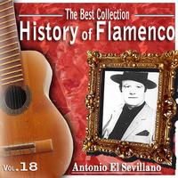 Antonio El Sevillano - The Best Collection.History Of Flamenco. Vol.18: Antonio El Sevillano