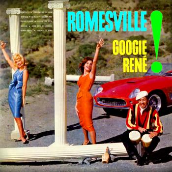 Googie René - Romesville!