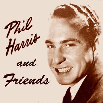 Phil Harris - Phil Harris & Friends