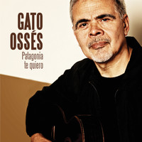 Gato Ossés - Patagonia Te Quiero