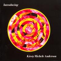 Kirsty Michele Anderson - Introducing Kirsty Michele Anderson