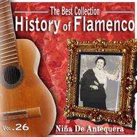 Niña De Antequera - The Best Collection. History Of Flamenco.Vol. 26: Niña De Antequera