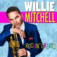 Willie Mitchell - Rockin' Greats