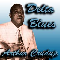 Arthur Crudup - Delta Blues Arthur Crudup
