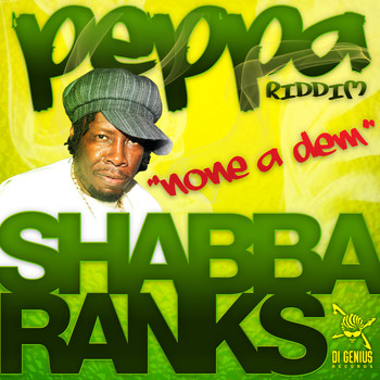 Shabba Ranks - Shabba Ranks-None A Dem-Peppa Riddim