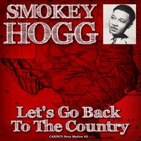 Smokey Hogg - Let's Go Back To The Country