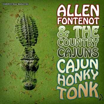 Allen Fontenot & The Country Cajuns - Cajun Honky Tonk