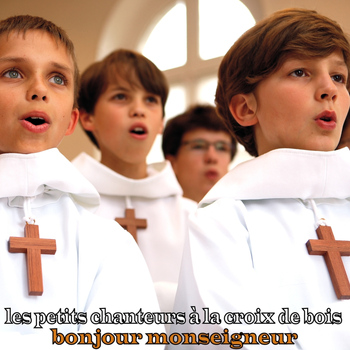 Les Petits Chanteurs À La Croix De Bois - Bonjour monseigneur