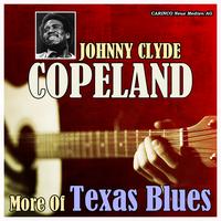Johnny Clyde Copeland - More Of Texas Blues
