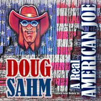 Doug Sahm - A Real American Joe