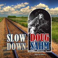 Doug Sahm - Slow Down