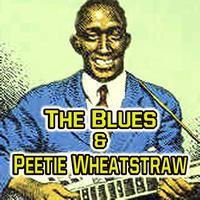 Peetie Wheatstraw - The Blues & Peetie Wheatstraw