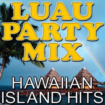 The Hit Nation - Luau Party Mix - Hawaiian Island Hits