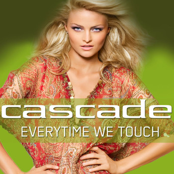 Cascade - Everytime We Touch