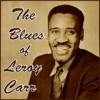 Leroy Carr - The Blues of  Leroy Carr
