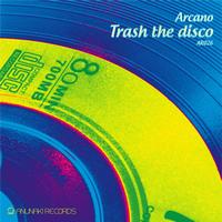Arcano - Arcano - Trash the disco
