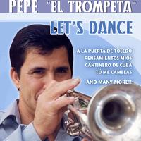 Pepe El Trompeta - Pepe El Trompeta Let´s Dance !