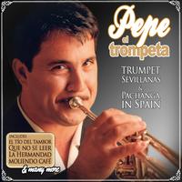 Pepe El Trompeta - Trumpet Sevillanas & Pachanga In Spain 