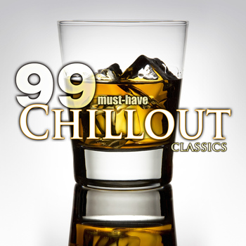 Various Artists - 99 Must-Have Chillout Classics