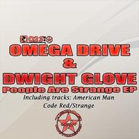 Omega Drive & Dwight Glove - People Are Strange Ep