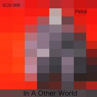 Petal - In A Other World