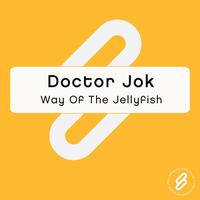 Doctor Jok - Way Of The Jellyfish