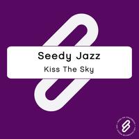 Seedy Jazz - Kiss The Sky