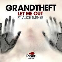 Grandtheft feat. Alixe Turner - Let Me Out