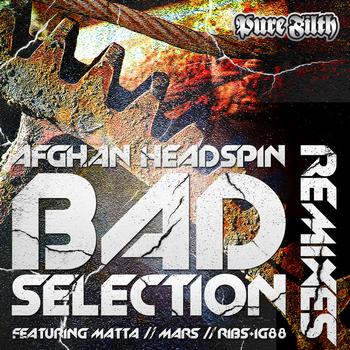 Afghan Headspin - Bad Selection Remixes