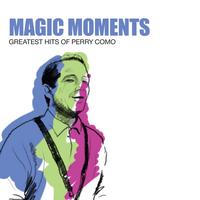 Perry Como - Magic Moments: Greatest Hits Of Perry Como