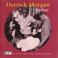 Derrick Morgan - No Dice!