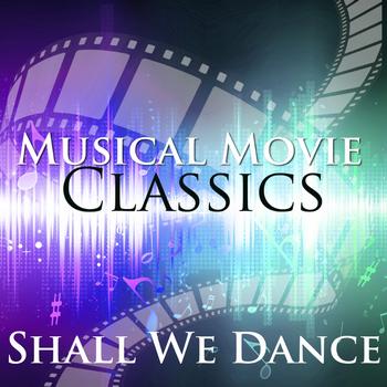 Various - Shall We Dance: Musical Movie Classics