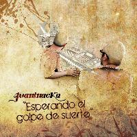 Juaninacka - Esperando el Golpe de Suerte