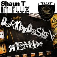 Shaun T - In-Flux (Dark By Design Remix)