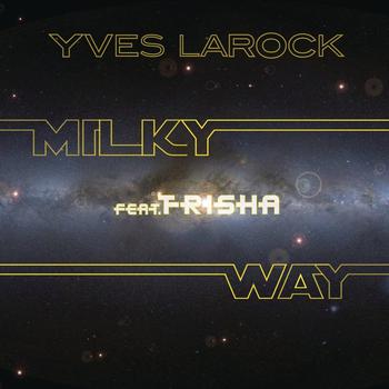 Yves Larock feat. Trisha - Milky Way