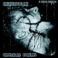 Deadsound - Instant Enemy EP
