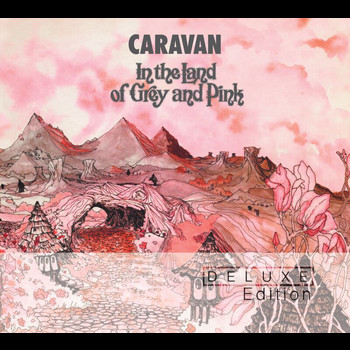 Caravan - In The Land Of Grey & Pink 40th Anniversary
